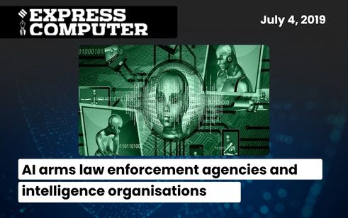 AI arms law enforcement agencies and intelligence organisations