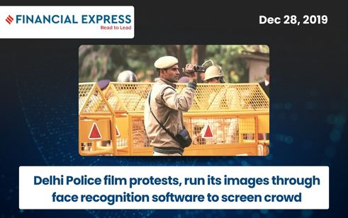 Delhi Police film protests, run its images through face recognition software to screen crowd