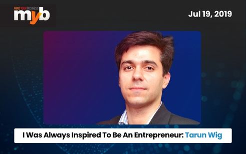 I Was Always Inspired To Be An Entrepreneur Tarun Wig