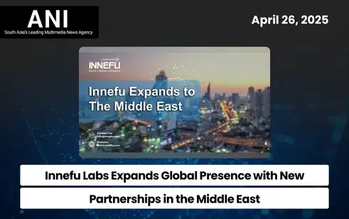 Innefu Labs Expands Global Presence with New Partnerships in the Middle East