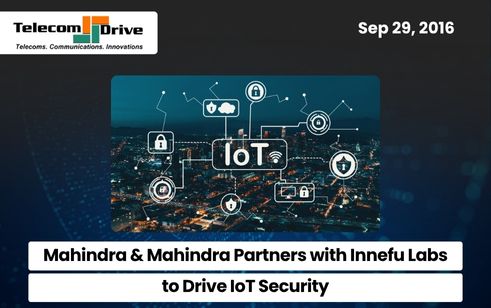 Mahindra & Mahindra Partners with Innefu Labs to Drive IoT Security